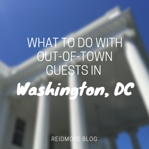 what to do hosting guests dc_reidmore